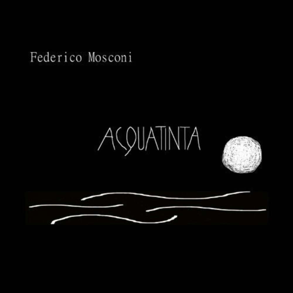 Federico Mosconi - Acquatinta  CD
